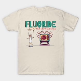 Fluoride Conspiracy T-Shirt